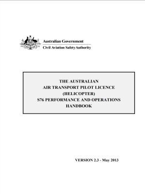 Cover of The Australian air transport pilot licence (helicopter) S76 performance and operations handbook